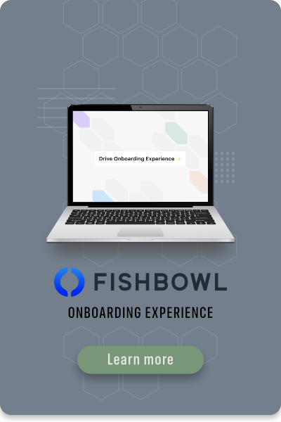 Fishbowl Onboarding